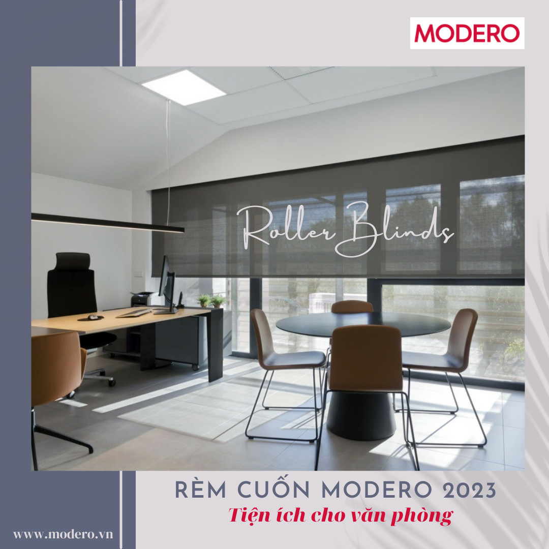 Rèm cuốn Modero 2023 tiện ích cho văn phòng